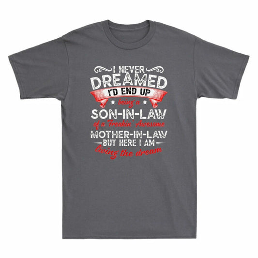 T-Shirt Vintage I Up Never Gift Dreamed End Men's A I'd Son Law Awesome In Being