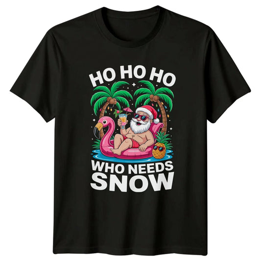 Ho Ho Ho Who Needs T-Shirt Tropical Christmas Christmas Gift For Him And Her