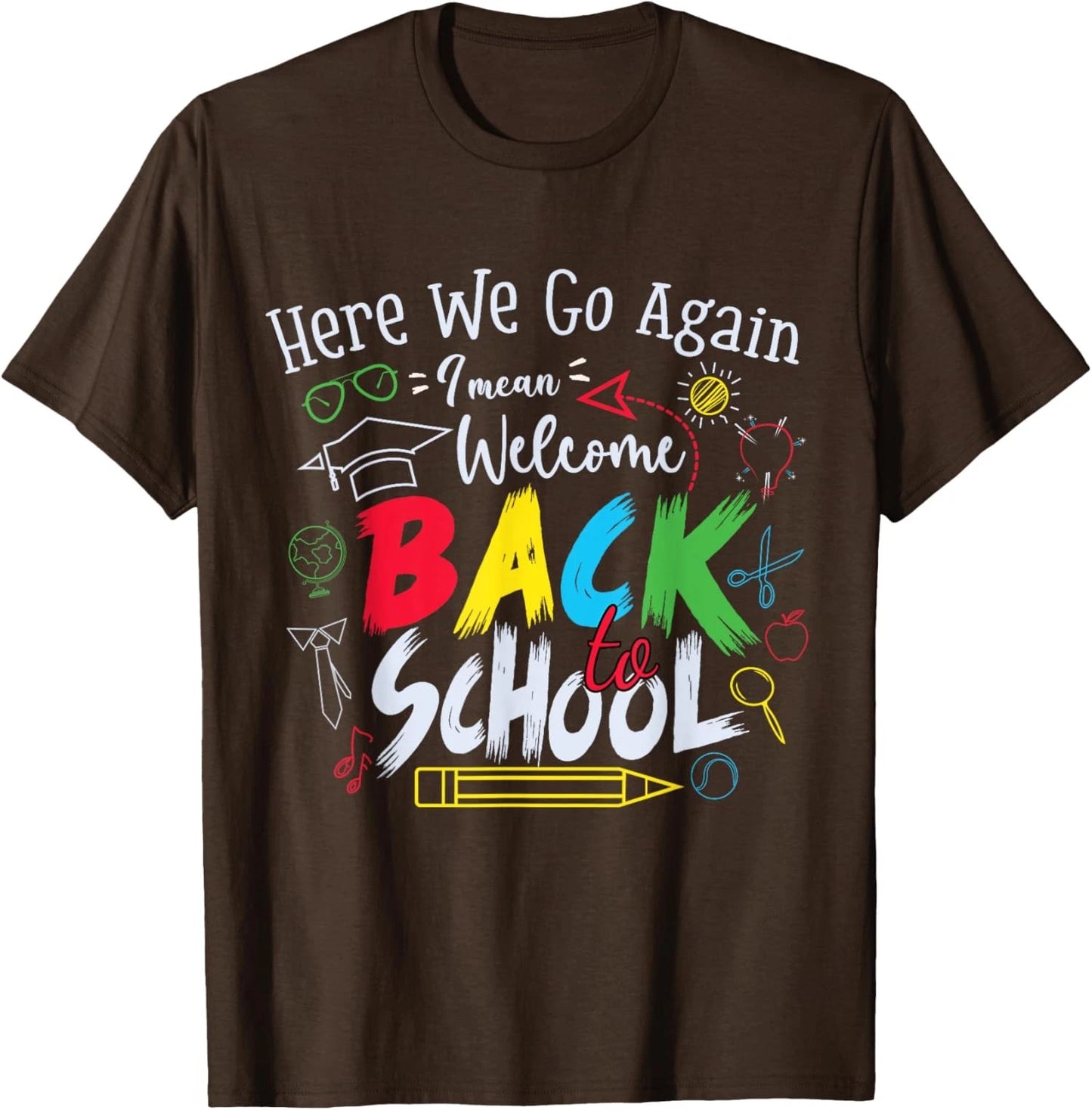 Humor Teacher Design Funny School Welcome Funny Unisex T-Shirt
