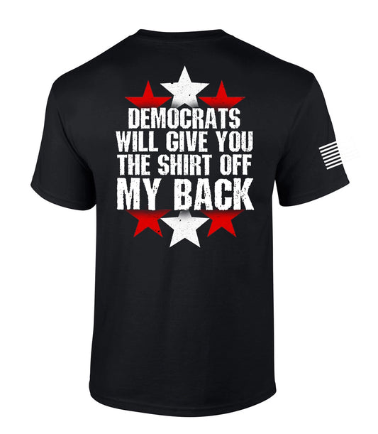 Patriot Pride Mens Funny Democrats Will Give You The Shirt Off My Back Short