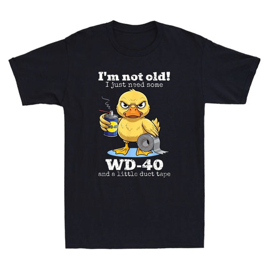 Duck I'm Not Old I Just Need Some WD-40 & A Little Duct Tape Funny Men's T-Shirt