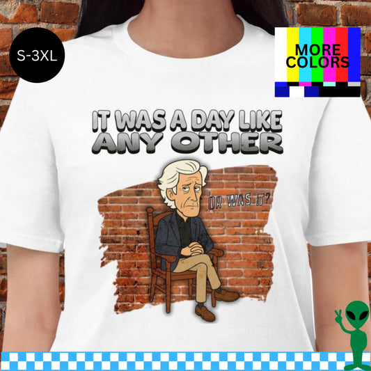 It Was a Day Like Any Other Shirt Dateline Keith Morrison Funny True Crime S-3XL