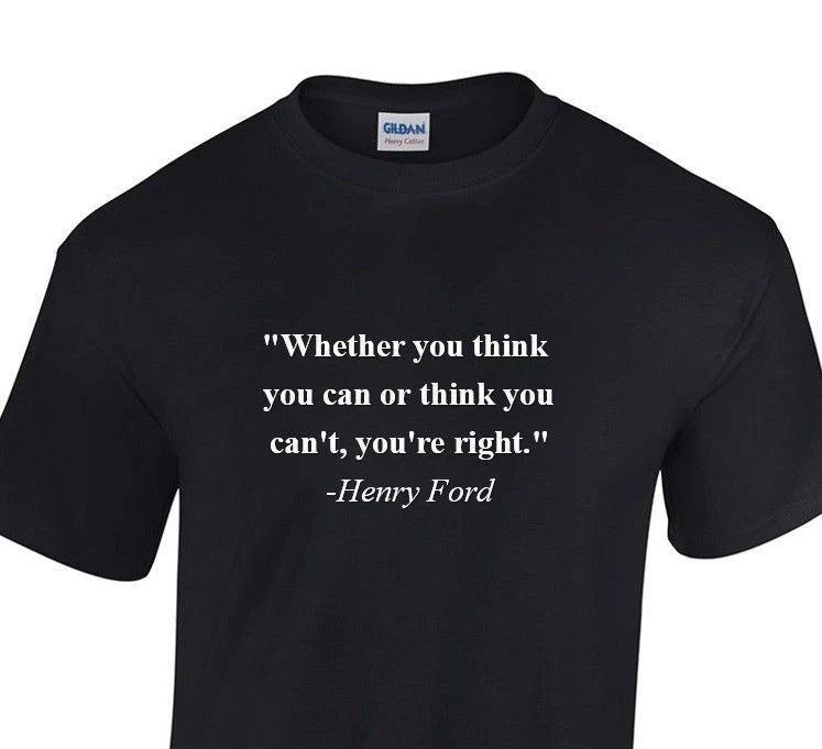 Henry Ford T-Shirt Whether You Think You Can Teacher Motivational Quote Shirt