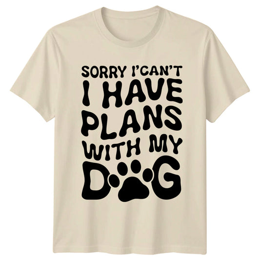 Sorry I Can't I Have Plans With My Dog Paw Print Funny T-Shirt