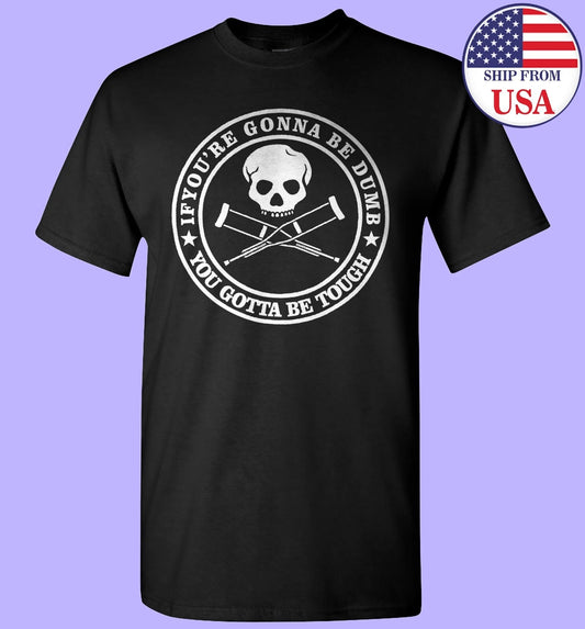 Roger Alan Wade T-Shirt, If You're Gonna Be Dumb You Gotta, Size S - 4XL Music