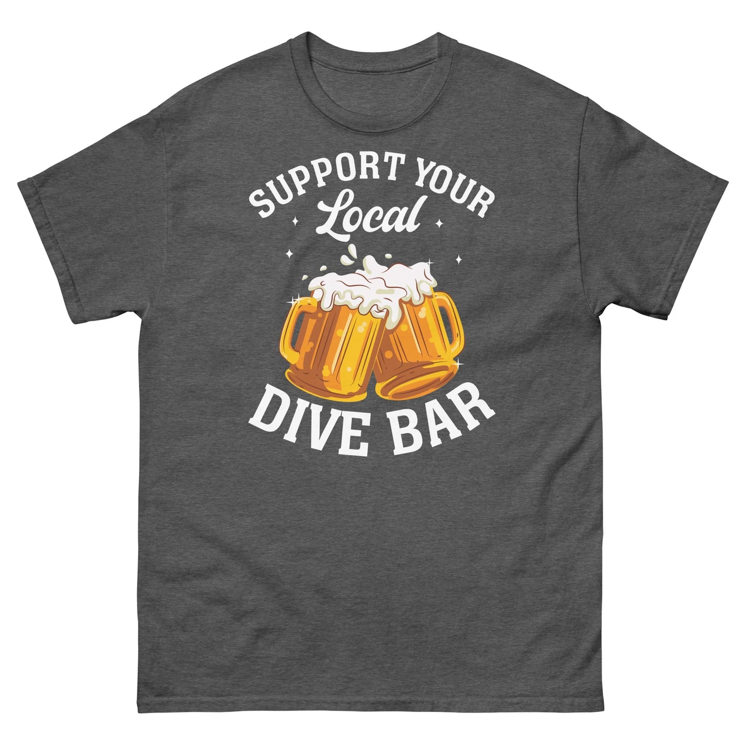 Support Your Local Dive Bar Neighborhood Pub Bartender Men's Classic Tee