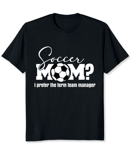 Soccer Mom Shirt Funny Team Manager Tee Gift for Proud Sports Mom Game Day