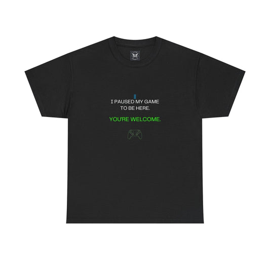 I Paused My Game To Be Here T-Shirt Funny Gamer Graphic Tee Black Cotton Gift To