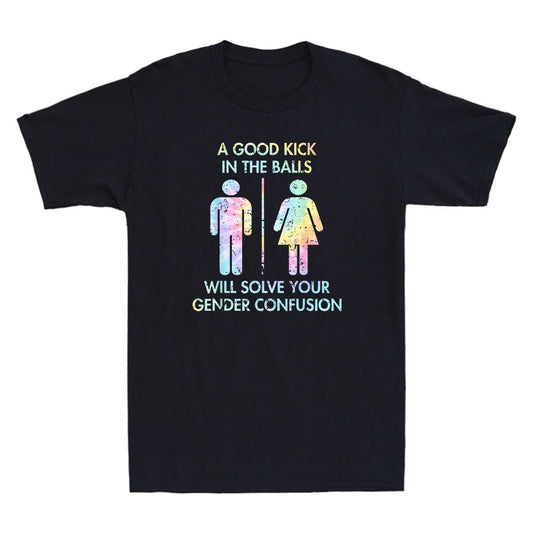 A Good Kick In The Balls Will Solve Your Gender Confusion Tie Dye Retro T-Shirt