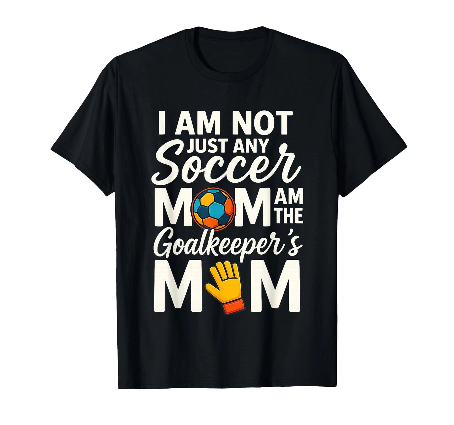 Goalkeeper Mom Soccer Goalie Mama Mothers Day T-Shirt