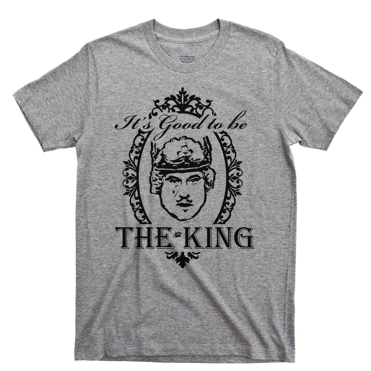 It's Good To Be The King T Shirt Mel Brooks History Of World Louis Piss Boy Tee