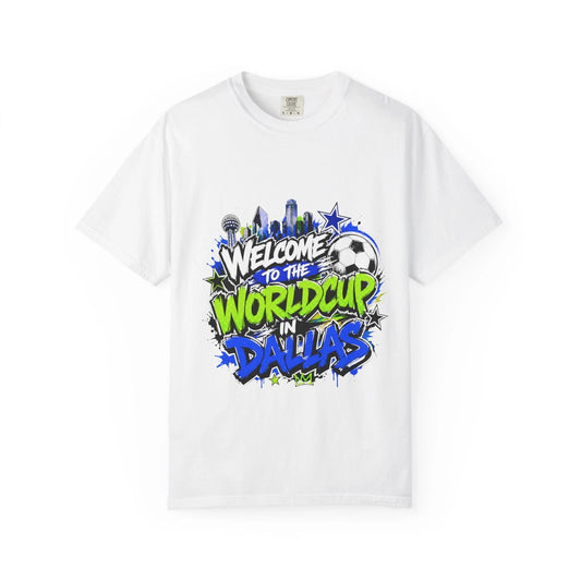 Welcome to the World Cup in Dallas T-shirt | Soccer Graphic Tee