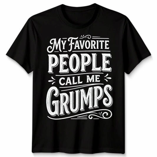 My Favorite People Call Me Grumps Family Shirt Mothers Day Mens Womens