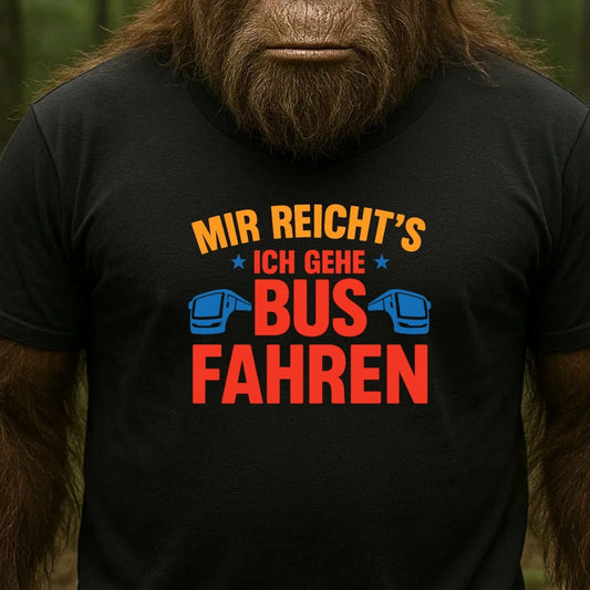 I’ve Enough T-Shirt – I’m Going Bus! Funny saying for bus driver