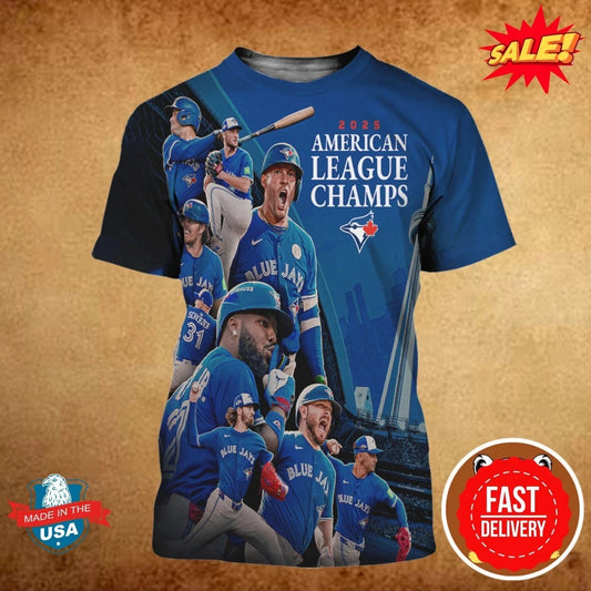 Toronto Blue Jay Are 2025 American League Champions 2025 3D Shirt