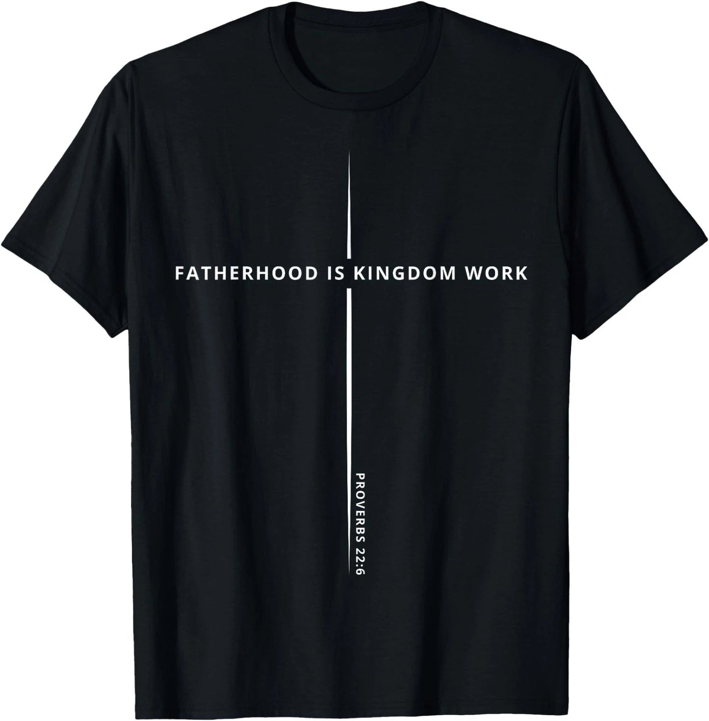 Fatherhood is Kingdom Work Christian Dad Men Father's Day T-Shirt
