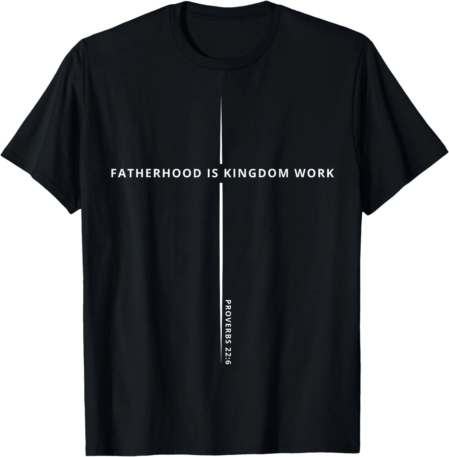 Fatherhood is Kingdom Work Christian Dad Men Father's Day T-Shirt