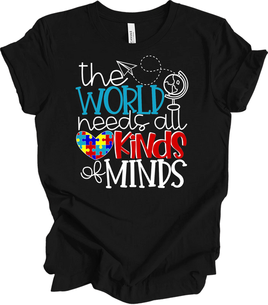 The World Needs All Kinds of Minds Autism Awareness Tee