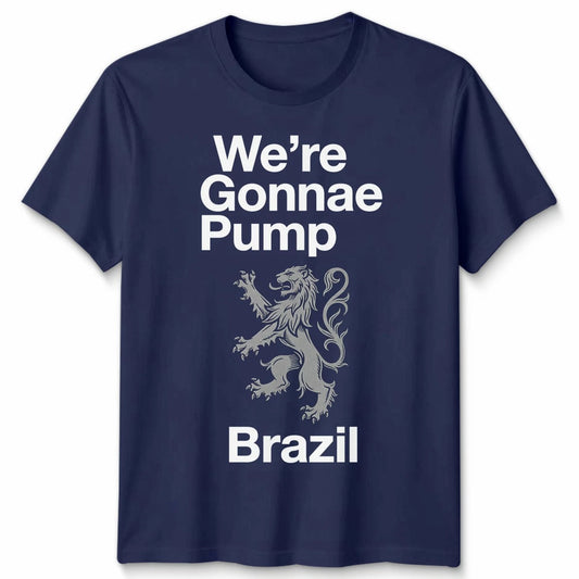 We're Gonnae Pump Brazil Scotland Unisex Football T Shirt Scottish Game Day