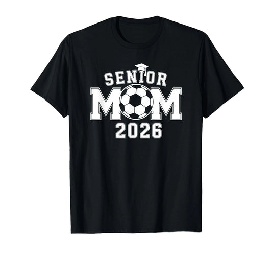 Senior 2026 Soccer Mom High Graduation Outfit Proud T-Shirt