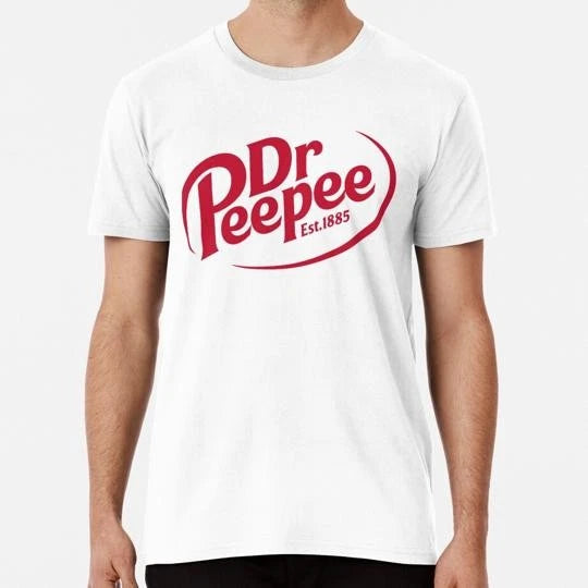 Dr Peepee S to 5XL Made in the USA T-Shirt