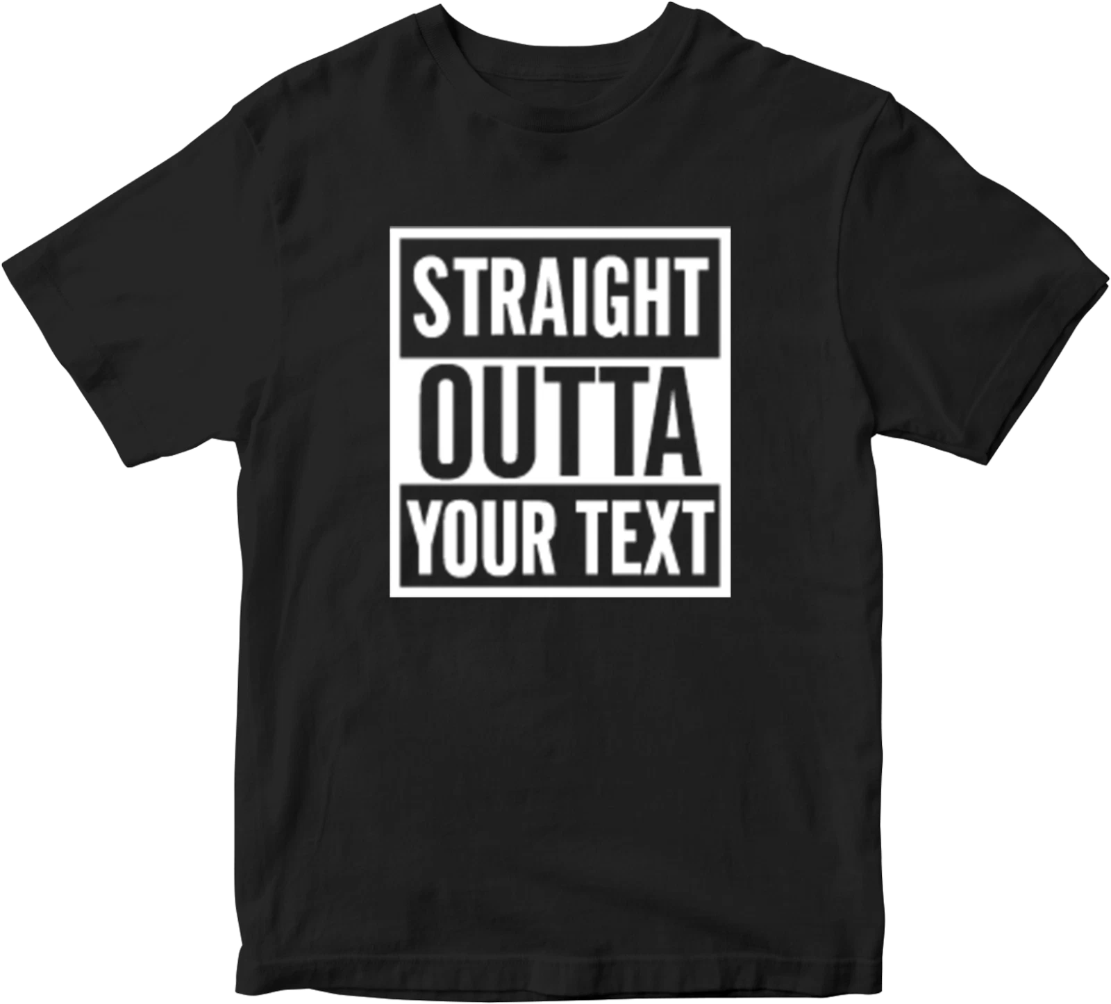Straight Outta T-shirt Personalised Custom Your Text Name Funny Novelty Gifts