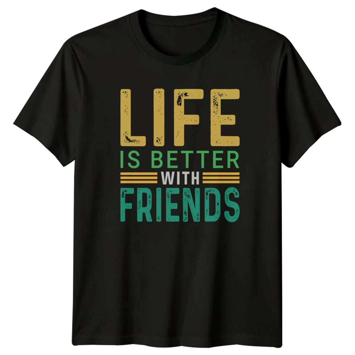 Life Is Better With Friends T-Shirt Retro Typography Lifestyle Friendship Day