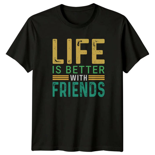 Life Is Better With Friends T-Shirt Retro Typography Lifestyle Friendship Day