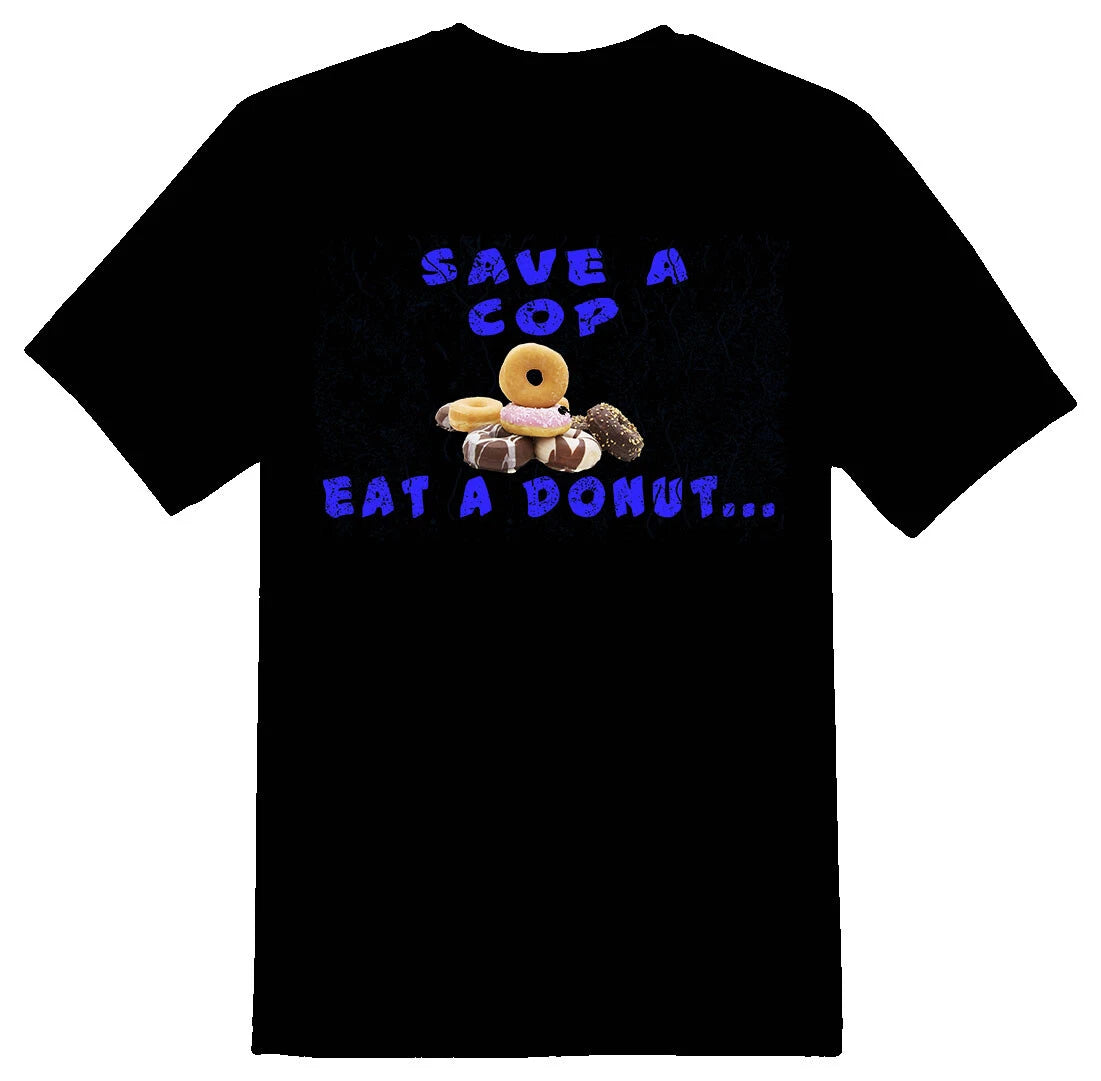 Save a cop eat a donut black or white tee
