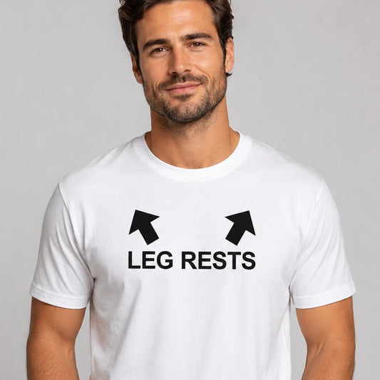 Leg Rests Meme Funny T-Shirt Joke White Graphic Unisex Humour Adult Tee NSFW