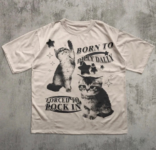 Born To Dilly Dally Forced To Lock In T-Shirt Vintage Cat Meme Graphic Tee Overs