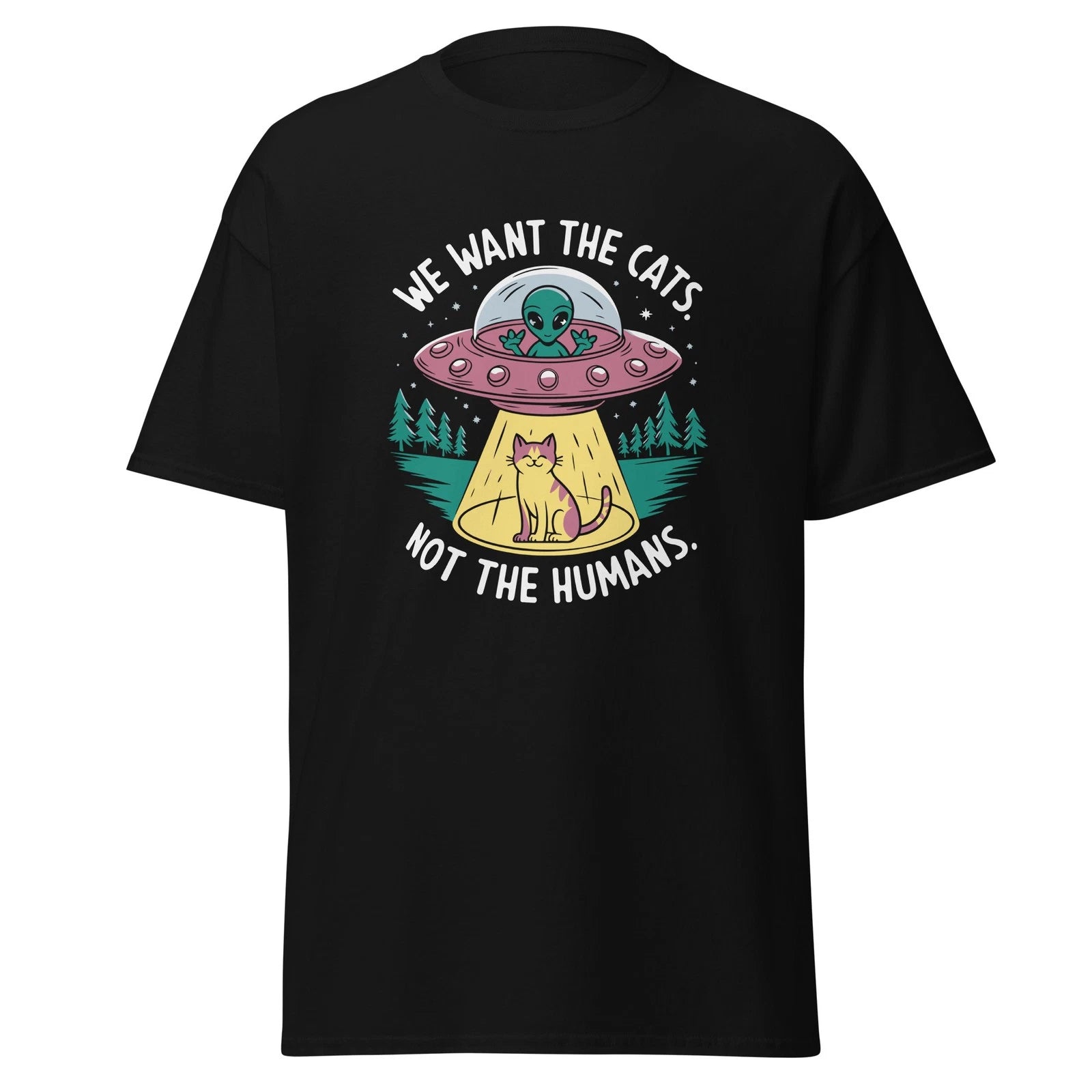 "We Want The Cats Not The Humans" T-Shirt - Funny UFO Cat Abduction Graphic Tee