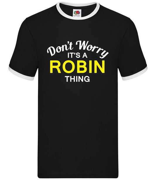 Don't Worry It's a ROBIN Thing - Mens Ringer - Surname Custom Name Family