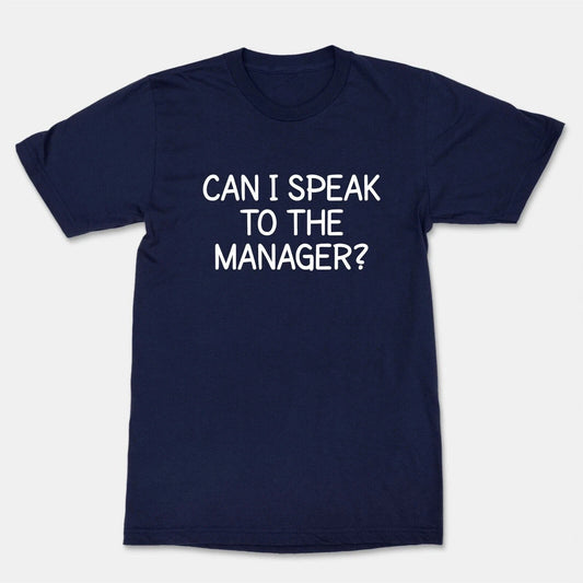 Can I Speak to the Manager Mens Funny T-Shirt Quotes Sarcastic Graphic Tee Gift