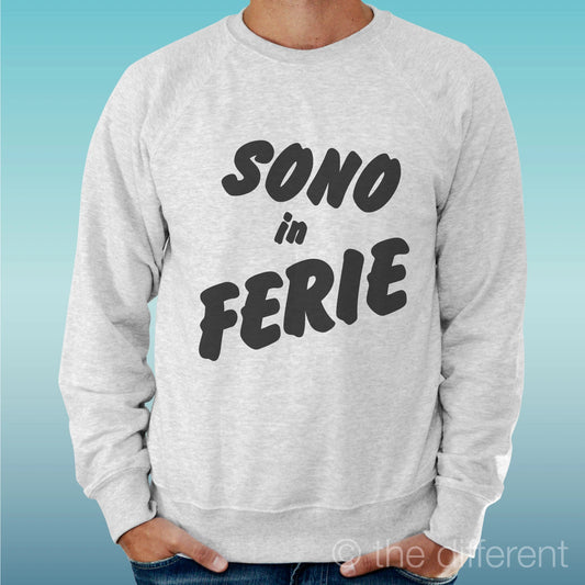 Felpa Man Light Sweater Light Grey " Sono IN Ferie Funny Sentence "