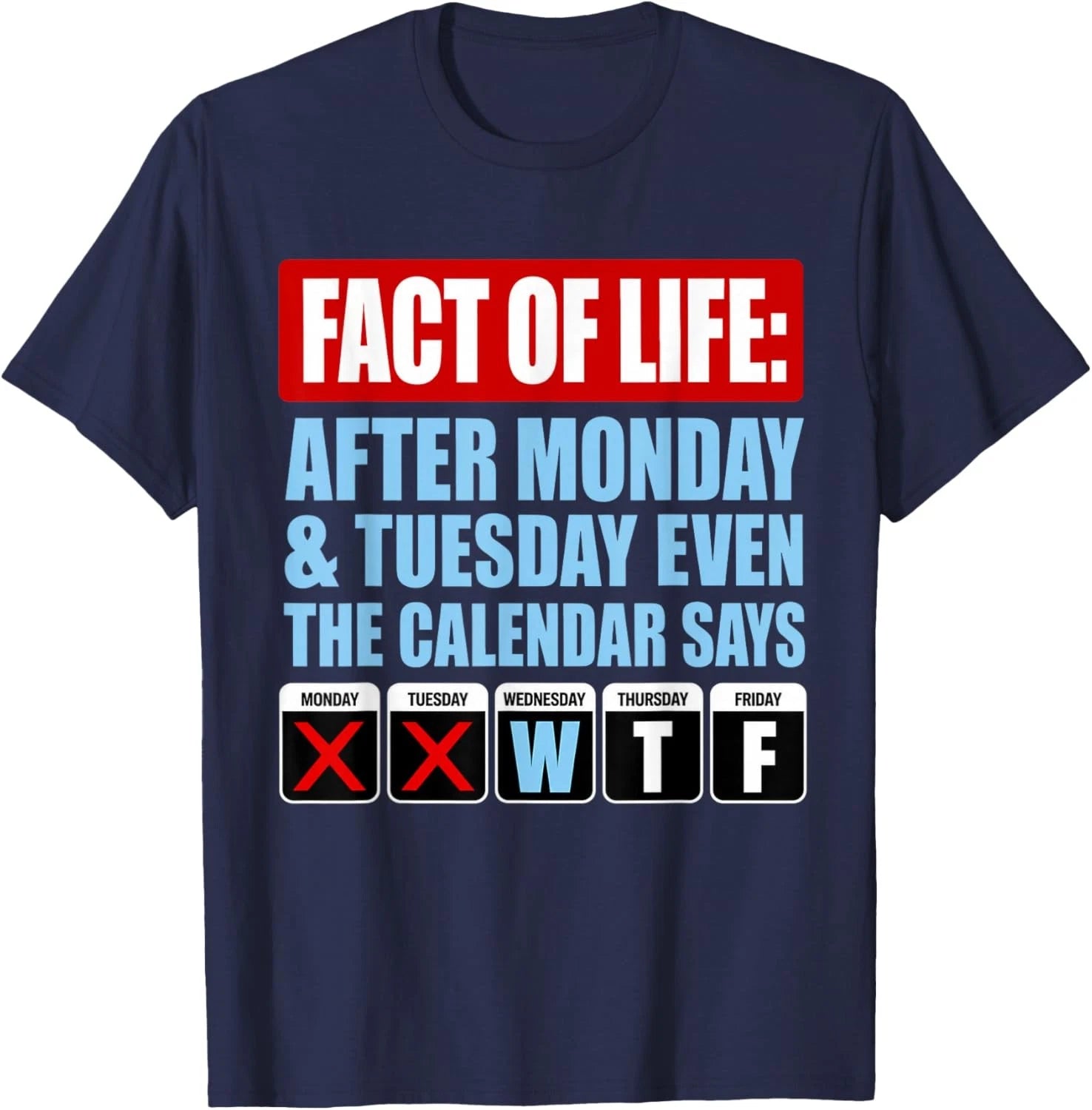 Fact of Life Calendar Says WTF Humor Unisex T-Shirt