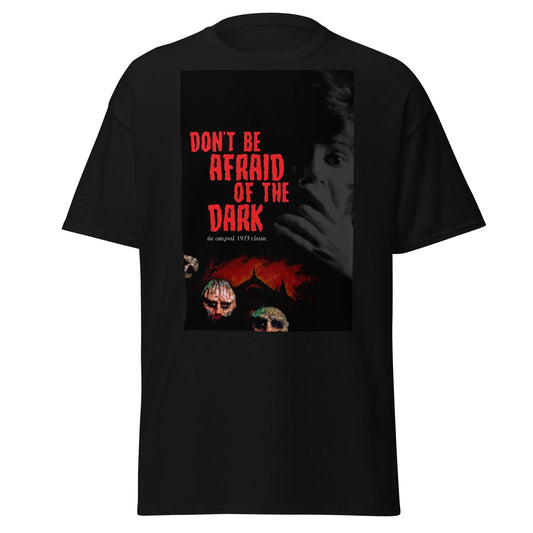 Don't be afraid of the dark Unisex classic tee