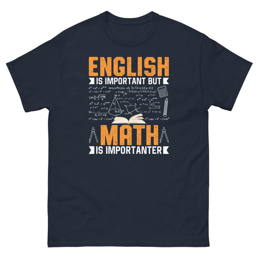 English Is Important but Math Is Importanter School Teacher Men's Classic Tee