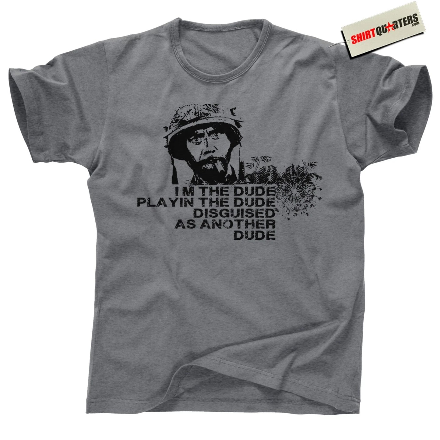 I’m the Dude Playin the Dude T Shirt – Tropic Thunder Quote Funny 2000s Comedy T