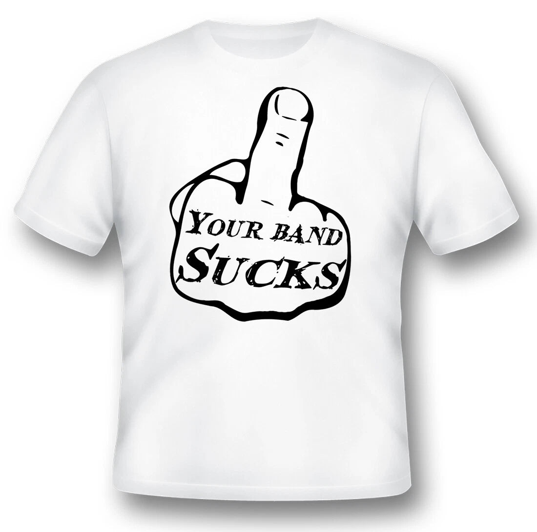 Your band s@cks  finger black or white tee