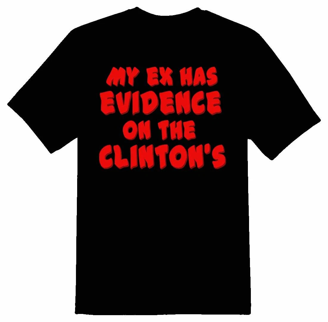 My ex has evidence on the Clintons cartoon funny humor black or white tee shirt