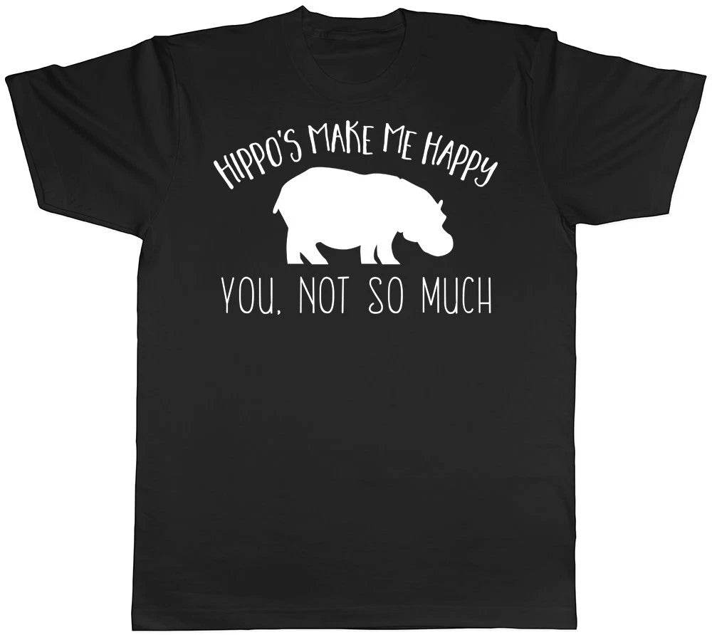 Hippo's make me Happy, You not so much Mens Womens T-Shirt