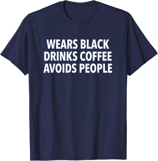 Black Outfit Coffee Mood Anti Social Unisex T-Shirt