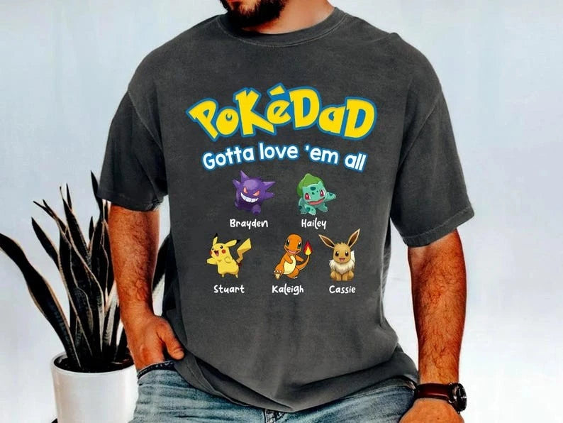 Custom Pokedad Gotta Love Em All Shirt, Personalized Super Dad Shirt With Kids