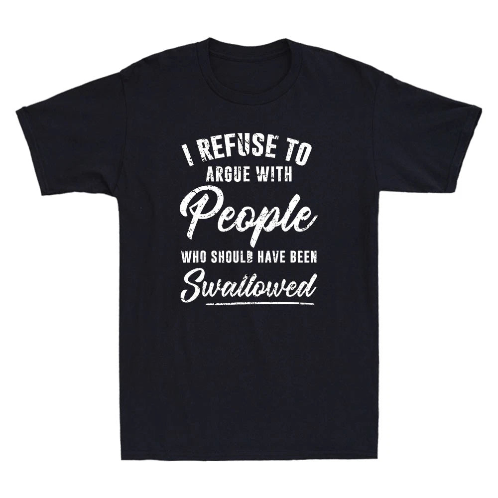 I Refuse To Argue With People Who Should Have Been Funny Saying Vintage T-Shirt