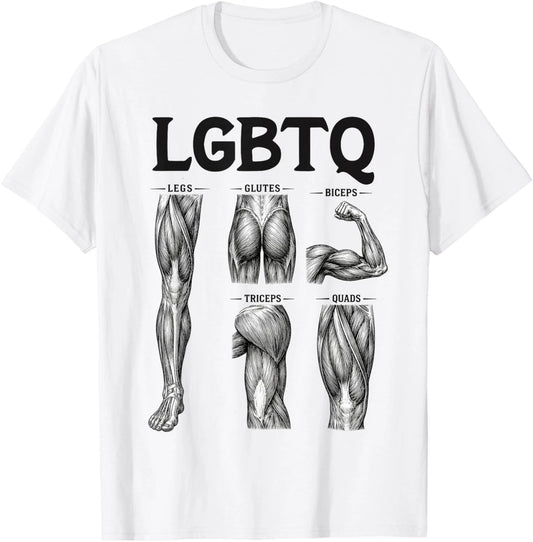 LGBTQ Legs Glutes Biceps Triceps Quads Gym Lover Workout T-Shirt unisex T-Shirt