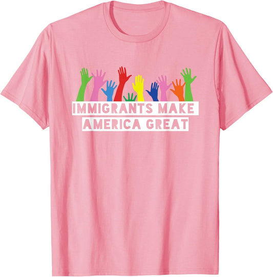 Immigrants Make America Great T-Shirt T-Shirt