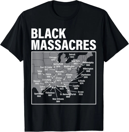 Black Massacres History Map Afro American Straggle Awareness Gift Unisex T-Shirt