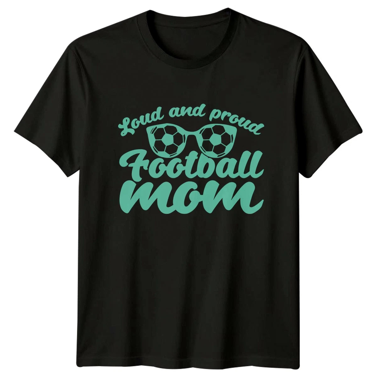Loud And Proud Football Mom Womens T-Shirt Soccer Mothers Day Gift For Her