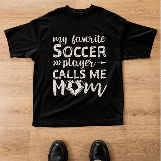 Soccer Mom Shirt My Favorite Soccer Player Calls Me Mom Graphic Tee